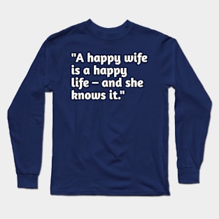 Happy wife humour Long Sleeve T-Shirt